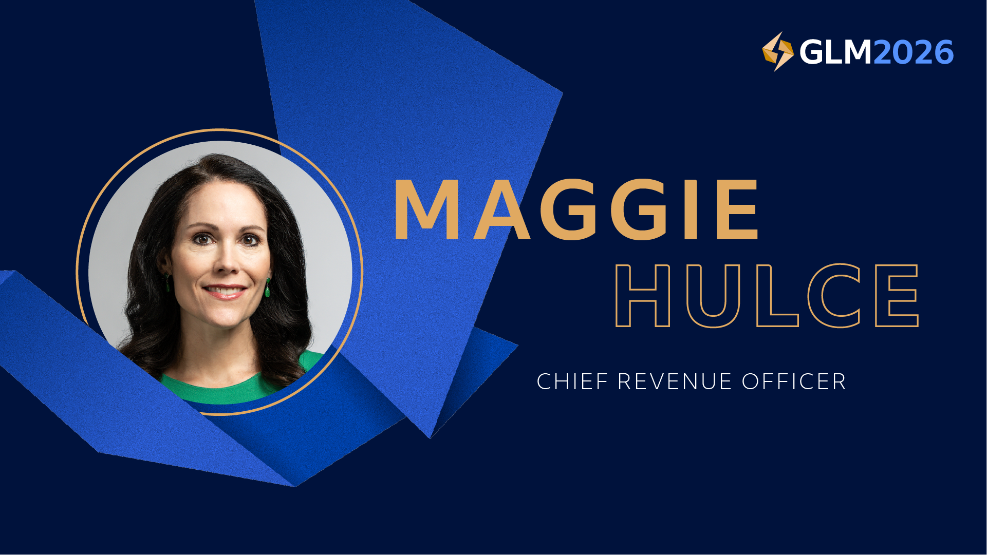 GLM 2026 speaker card, Maggie Hulce, Chief Revenue Officer